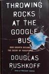 Throwing Rocks at the Google Bus | 9999903293972 | Douglas Rushkoff