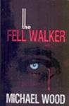 The Fell Walker | 9999902571446 | Michael Wood