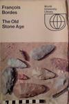 The Old Stone Age | 9999903468806 | François Bordes