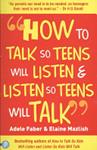 How to Talk So Teens Will Listen & Listen So Teens Will Talk | 9999902917541 | Adele Faber Elaine Mazlish