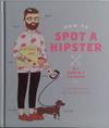 How to Spot a Hipster | 9999903475521 | Jeremy Cassar