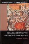 Renaissance Literature and Postcolonial Studies | 9999903345626 | Shankar Raman