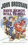 have demon, will travel | 9999902985489 | john brosnan