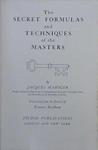 THE SECRET FORMULAS AND TECHNIQUES OF THE MASTERS | 9999903060864 | Jacques Maroger