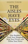 The Aisles Have Eyes | 9999903250760 | Joseph Turow