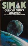 Our Children's Children | 9999903316138 | Clifford D. Simak