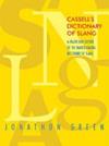 Cassell's Dictionary of Slang | 9999903423461 | Jonathon Green
