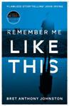 Remember Me Like this | 9999903402312 | Bret Anthony Johnston