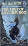 For Love of Mother-Not | 9999903235958 | Alan Dean Foster