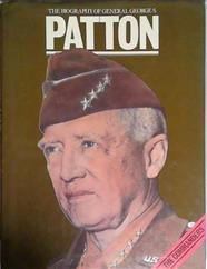 The Biography of General George S. Patton | 9999903461616 | Ian V. Hogg