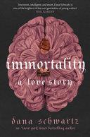 Immortality | 9999903107422 | Dana Schwartz