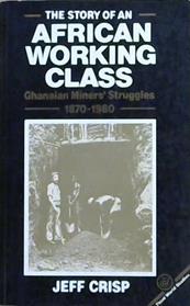 The Story of an African Working Class | 9999903147824 | Jeff Crisp