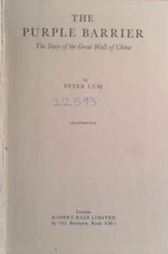 The Purple Barrier: The Story of the Great Wall of China | 9999903474333 | Peter Lum