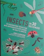 Insects in 30 Seconds | 9999903443025 | Anna Claybourne