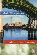 Crooked River Burning | 9999903473787 | Mark Winegardner