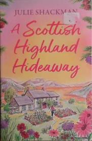 A Scottish Highland Hideaway | 9999903438236 | Julie Shackman