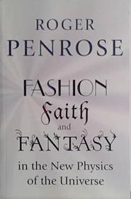 Fashion, Faith, and Fantasy in the New Physics of the Universe | 9999903434337 | Roger Penrose