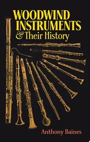 Woodwind Instruments and Their History | 9999903440819 | Anthony Baines Adrian Boult