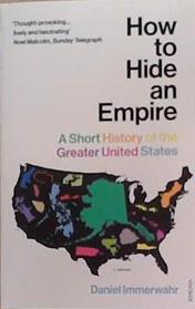 How to Hide an Empire | 9999903483847 | Daniel Immerwahr