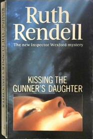 Kissing the Gunners Daughter | 9999902976494 | Ruth Rendell,