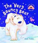 The Very Bouncy Bear | 9999902413449 | Jack Tickle