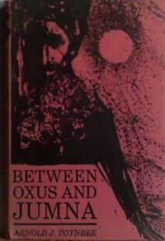 Between Oxus and Jumna | 9999903472599 | Arnold J. Toynbee