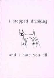 I Stopped Drinking and I Hate You All | 9999902851883