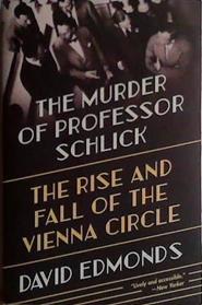 The Murder of Professor Schlick | 9999903433033 | David Edmonds