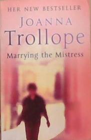 Marrying the Mistress | 9999903353522 | Trollope, Joanna