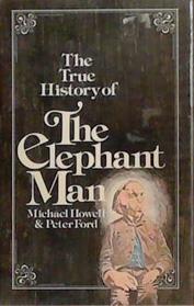 The True History of the Elephant Man | 9999903388647 | Michael Howell Peter Ford
