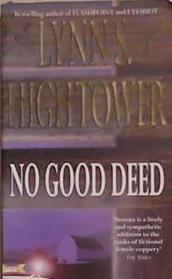 NO GOOD DEED | 9999903371915 | Hightower, Lynn S.