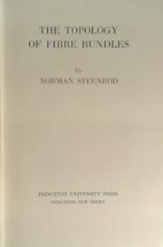 The Topology of Fibre Bundles | 9999903402183 | Norman Earl Steenrod