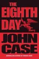 The Eighth Day | 9999902768310 | Case, John
