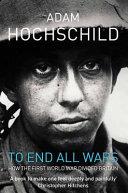 To End All Wars | 9999903303329 | Adam Hochschild