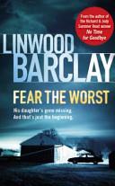 Fear the Worst | 9999903457909 | Linwood Barclay Linwood