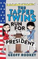 The Tapper Twins Run for President | 9999903496915 | Geoff Rodkey