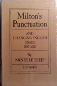 Milton's Punctuation and Changing English Usage, 1582-1676 | 9999903504917 | Mindele Anne Treip