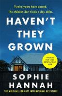 Haven't They Grown | 9999903462545 | Sophie Hannah