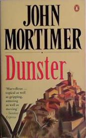 Dunster | 9999903493266 | John Mortimer,