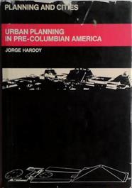Urban Planning in Pre-Columbian America | 9999903468882 | Jorge Hardoy