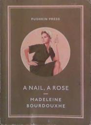 A Nail, A Rose | 9999903488910 | Madeleine Bourdouxhe