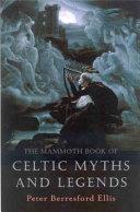 The Mammoth Book of Celtic Myths and Legends | 9999903342014 | Peter Berresford Ellis