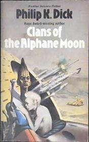 Clans of the Alphane Moon | 9999903014959 | Dick, Philip K.