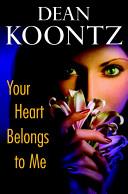 Your Heart Belongs to Me | 9999902933817 | Dean Ray Koontz