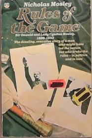 Rules of the Game: Sir Oswald and Lady Cynthia Mosley, 1896-1933 | 9999903278894 | Mosley, Nicholas