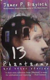 Thirteen Phantasms and Other Stories | 9999903322658 | James P. Blaylock