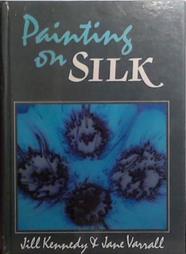 Painting on Silk | 9999903504993 | Jill Kennedy Jane Varrall