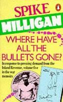 Where Have All the Bullets Gone? | 9999902909249 | Milligan, Spike