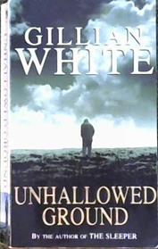 Unhallowed ground | 9999903158608 | White, Gillian