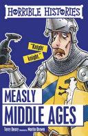 Measly Middle Ages. Horrible Histories | 9999902538852 | Deary, Terry